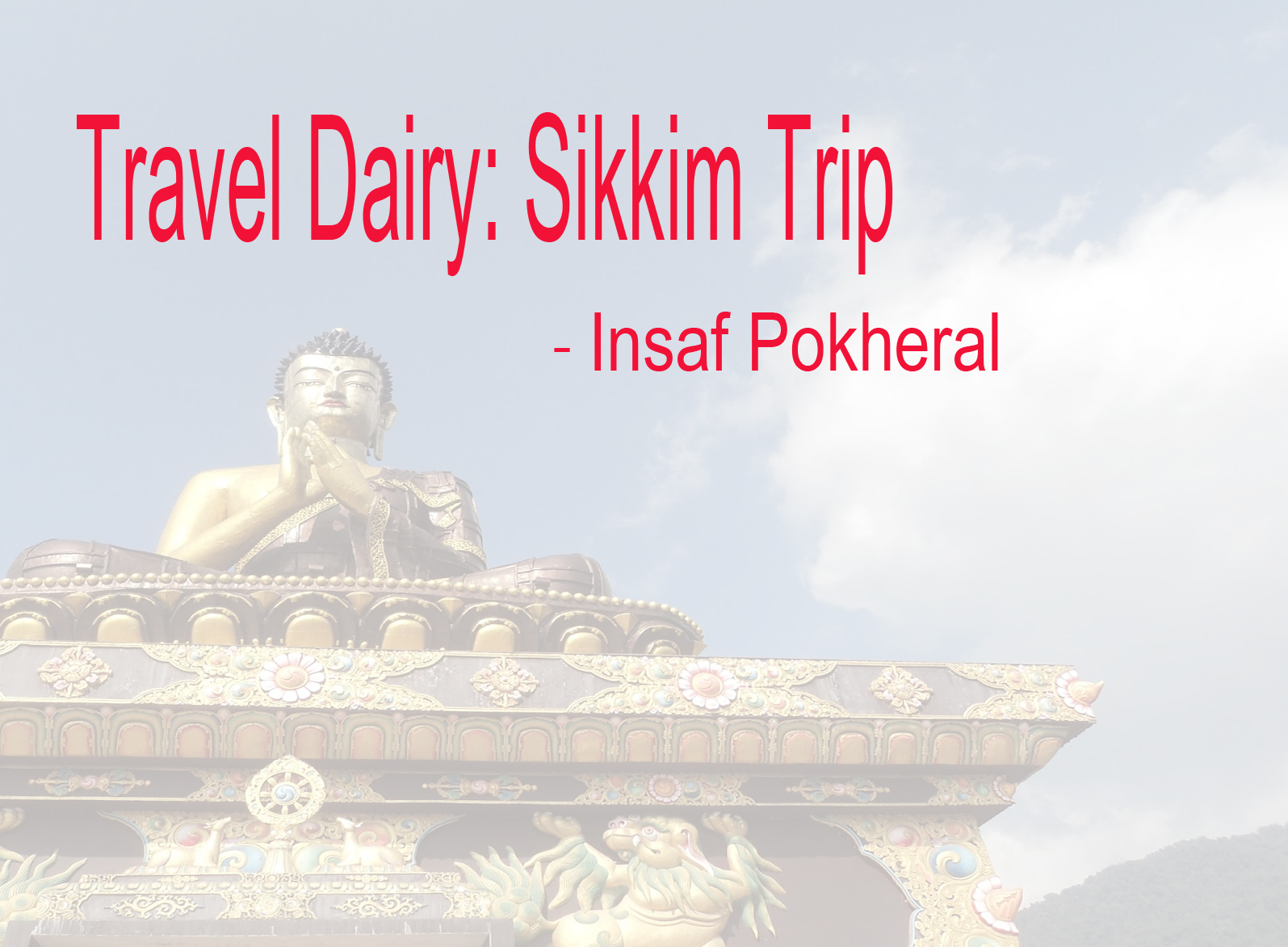 Travel Dairy: Sikkim Trip  – Insaf Pokhrel