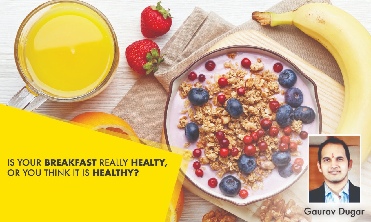 Is your breakfast really healthy, or you think it is healthy?