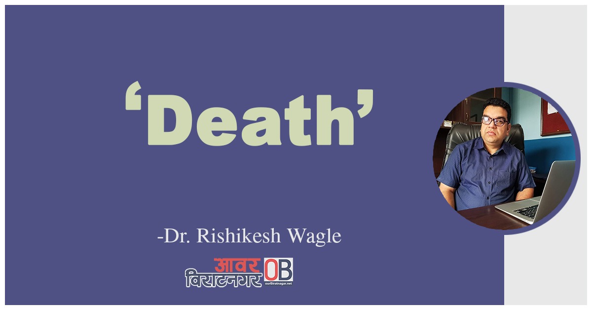 Death – Dr. Rishikesh Wagle