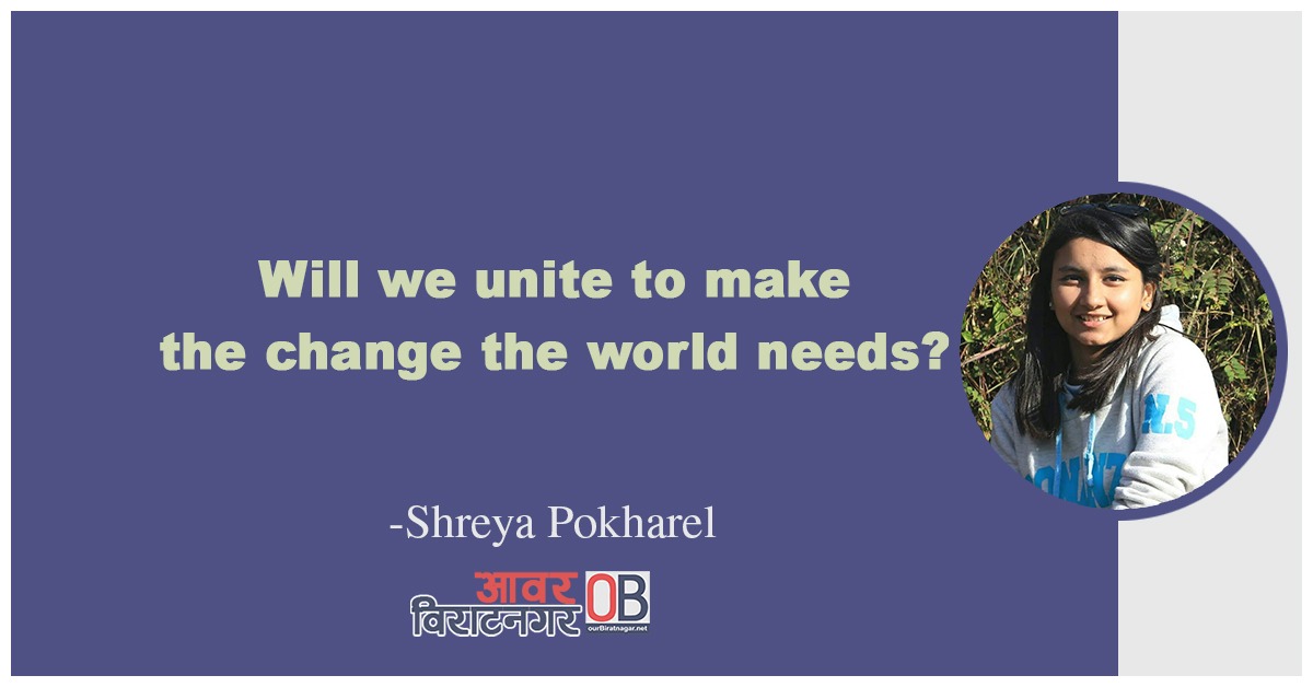Will we unite to make the change the world needs?