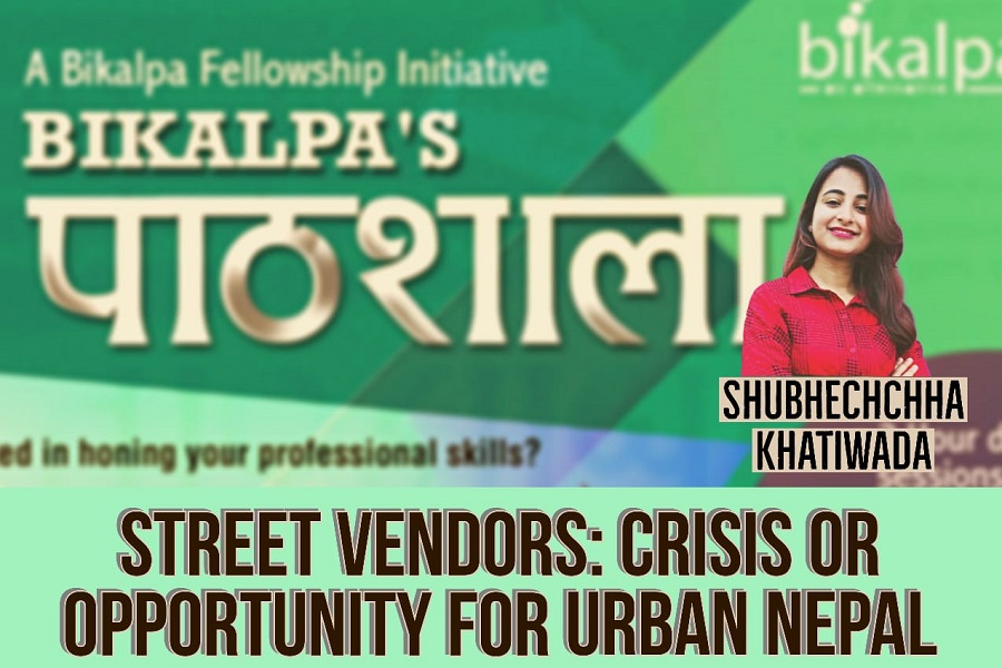 Street Vendors: Crisis or Opportunity for Urban Nepal